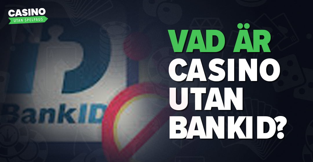Vad är casino utan BankID?