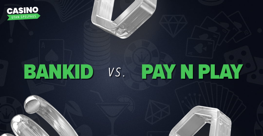 Casino med BankID vs Pay N Play-casino